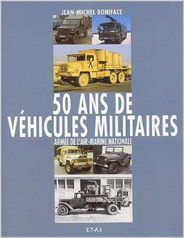 HIS0252 - 50 ans De Véhicules Militaires en France de 1945 à nos jours - Volume 3 - 1