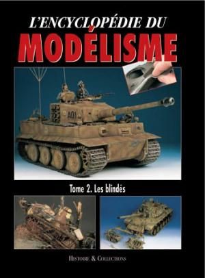HIS0203 - L'Encyclopédie du Modélisme -Tome 2 : Les Blindés (éd. 2006) - 1