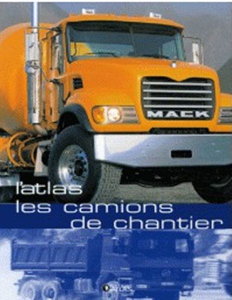 LIVATLASCAMION - L'Atlas des camions de chantier - 1
