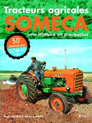 ETASOM - Livre Tracteurs Agricoles SOMECA, 50 ans d'histoire en prospectus - 1