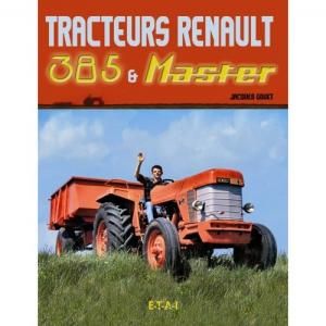 ETARENAULT - Livre Tracteurs RENAULT 385 et Master 1963-1970 - 1