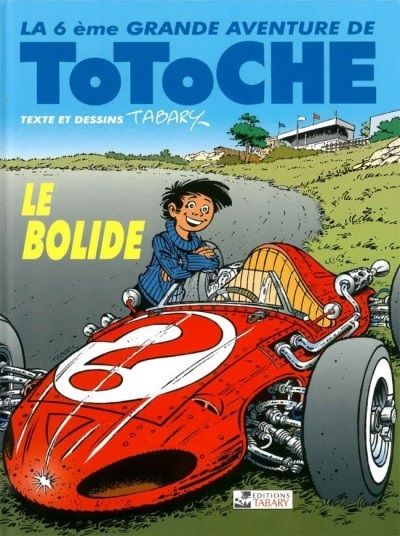 BD0015 - La grande aventure de TOTOCHE - Le Bolide - 1