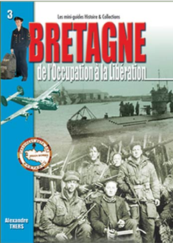 HIS0187 - Les mini-guides H&C N°3: BRETAGNE "de l'occupation à la libération"