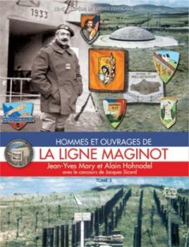 HIS0134 - Hommes et ouvrages de la Ligne Maginot - Tome 3