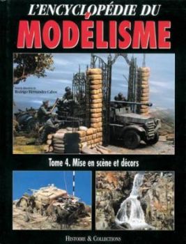 HIS0151 - L'Encyclopédie du Modélisme - Tome 4 : Mise en scène et décors