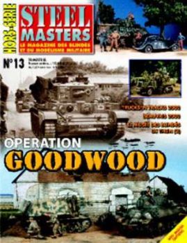 STH013 - Hors-série Steelmasters : Opération Goodwood