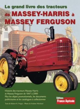 MASSEY - Le Grand Livre des Tracteurs de MASSEY-HARRIS à MASSEY FERGUSON