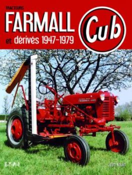 ETACUB - Livre Tracteurs FARMALL CUB et dérivés 1947-1979