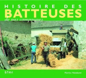 ETA-BAT - Livre Histoire des Batteuses de nos Campagnes