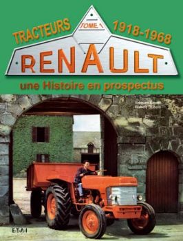 REN - Livre Tracteurs RENAULT 1918-1968 Une histoire en prospectus