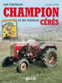 HISCHAMPION - Livre Les Tracteurs CHAMPION et les moteurs CERES