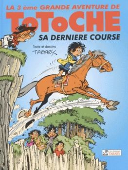 BD0008 - La grande aventure de TOTOCHE - Sa Dernière Course